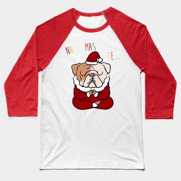 NAMASTE English Bulldog Santa Baseball T-Shirt by huebucket